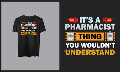 It's Pharmacist Think you Wouldn't Understand, Creative T shirt design