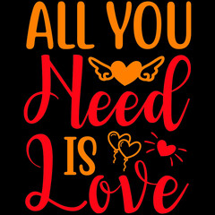 ALL YOU NEED IS LOVE  SVG DESIGN