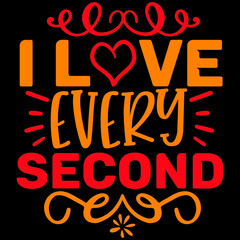 I LOVE EVERY SECOND SVG DESIGN VECTOR FILE