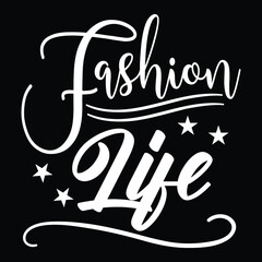 fashion life t shirt design