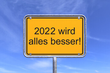 3d Illustration - Ortsschild - Ortstafel - 2022 wird alles besser - Himmel - Wolken