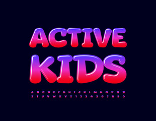 Vector bright Logo Active Kids. Creative Glossy Font. Creative set of Alphabet Letters and Numbers