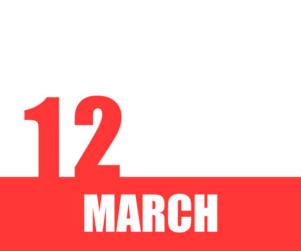 March. 12th day of month, calendar date. Red numbers and stripe with white text on isolated background. Concept of day of year, time planner, spring month