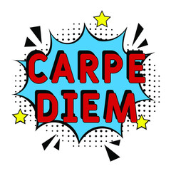 Carpe Diem.  It can be used for website design, t-shirt, phone case, poster, mug etc. Comic book explosion with text Carpe Diem, vector illustration. Carpe Diem in comic pop art style. 