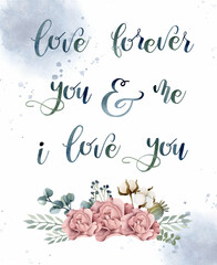 Romantic words and phrases watercolor lettering with flower bouquet border