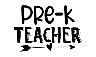 Pre-k-teacher, Quote Typography Vector Illustration and Colorful Design in White Background, gift sets, photos or motivation posters,  Welcome back to School