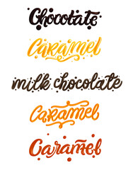 'Caramel', 'Chocolate'  hand drawn lettering quote, liquid, sweet and glossy letters isolated on white background. Vector templates for sweet food packaging design.	