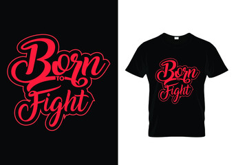 Born to fight t shirt