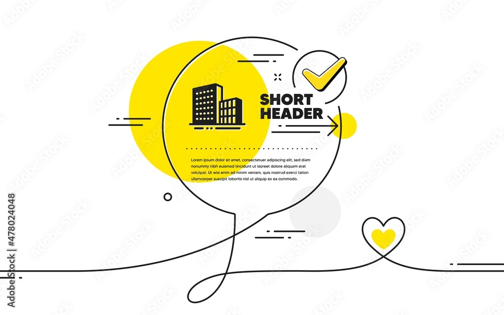 Poster buildings icon. continuous line check mark chat bubble. city architecture sign. skyscraper building 