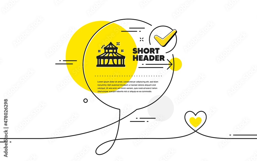 Poster circus icon. continuous line check mark chat bubble. amusement park sign. circus icon in chat commen