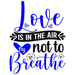 Love Is in the Air Try Not to Breathe, vector