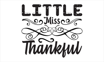 Vector illustration of Little Miss Thankful text for girls clothes. Valentines day baby template. T-shirt design, svg. Daddy‘s Girl badge, tag, icon, Card, prints, t-shirt, invitation, poster design.v