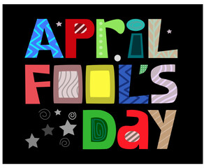 April Fool`s Day design with hand drawn decorative lettering, sticker, Label element Vector Illustration. Cards wishes t shirt designs. World fool fun day.