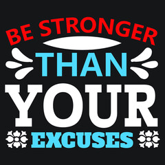 be stronger than your excuses 