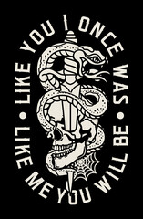 Snake Around Skull and Dagger Tattoo Style Illustration with A Slogan Artwork on Black Background for Apparel or Other Uses