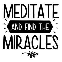 Meditate and Find the Miracles svg