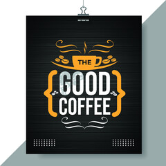 the good coffee poster concept design 