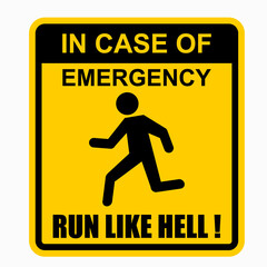 In Case Of Emergency, run like hell