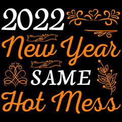 2022 new year same hot mess