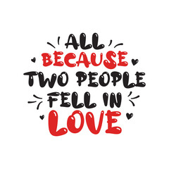 Sticker for Saint Valentines Day - All because two people fell in love