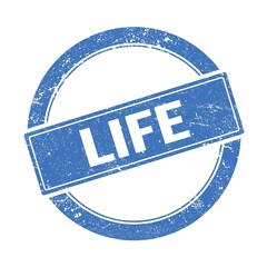 LIFE text on blue grungy round stamp.