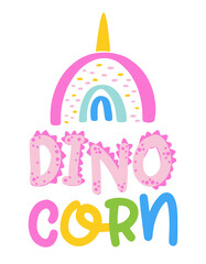 DinoCorn, dinosaur unicorn - funny hand drawn doodle, cartoon dinosaur. Good for Poster or t-shirt textile graphic design. Vector hand drawn illustration. Dinosaur Girl.