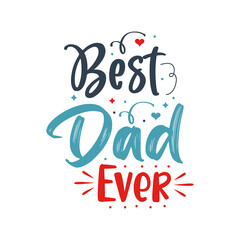 Best dad ever typography design vector for t shirt print  - obrazy, fototapety, plakaty