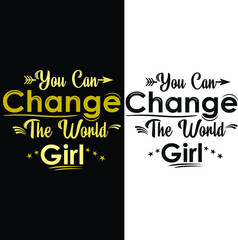 “You Can Change The World Girl” Vector typography
Quotes typography for Women’s Day Or Any Other Day.
It can be used on T-Shirts, Mugs, Poster Cards, Badge, and much more.
