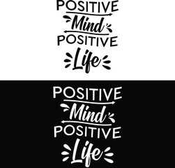 Positive mind, positive vibes, positive life. Inspirational quote, motivation. Typography for t-shirt, greeting card or poster. Vector lettering, calligraphy, design
Motivational Quotes typography 