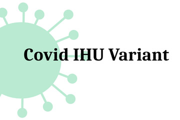 Covid IHU variant in pale blue with phrase Covid IHU variant in black on a white background - 478340814