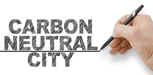Hand writing Carbon Neutral City - concept image about  building activity and construction industry