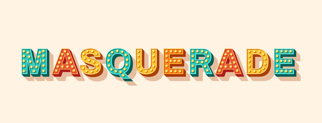 Masquerade card or banner with typography design. Vector illustration. Retro light bulbs font isolated on white background. © kotoffei