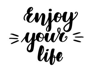 Enjoy your life. Handwritten lettering on white background. illustration