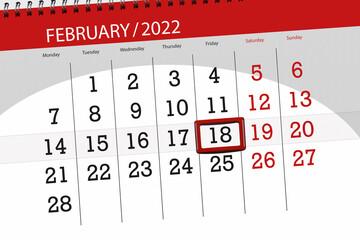 Calendar planner for the month february 2022, deadline day, 18, friday