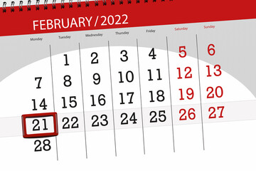 Calendar planner for the month february 2022, deadline day, 21, monday