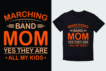 MOTHER T-SHIRT MARCHING BAND MOM YES THEY ARE ALL MY KIDS