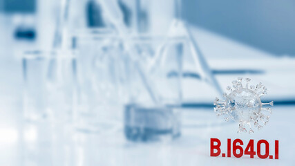 The clear virus and red text b.1640.1 on lab background  3d rendering.