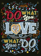 do what you love, love what you do . inspirational quote. drawing vintage