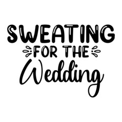 Naklejka premium SWEATING for the WEDDING svg