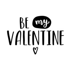 The handwritten phrase Be my Valentine. Hand lettering. Words on the theme of Valentine's Day. Black and white vector silhouette isolated on a white background.