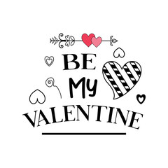 Valentine's Day Lettering Quotes. Be my Valentine Quotes for tshirt, bag, mug, coffee cup, sticker or other print item