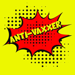 Anti-Vaxxer (a person who opposes the use of vaccines or regulations mandating vaccination) comic lettering cartoon vector illustration in retro pop art style on halftone background