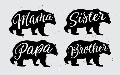 Obraz na płótnie Canvas family bear, mama bear, papa bear, sister bear, brother bear, lettering vector for shirt