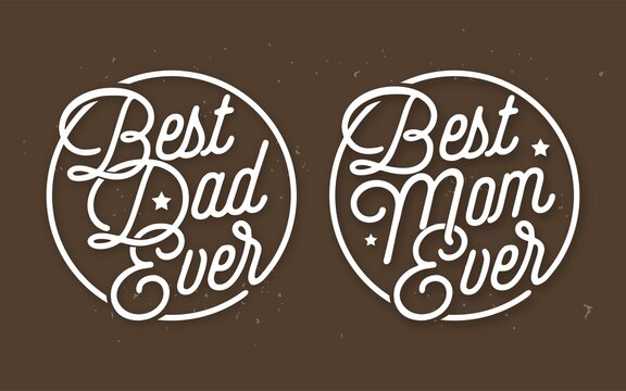 Best dad & best mom ever lettering for shirt & poster concept vector