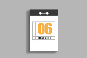 november 6. 6th day of month, calendar date.White page of tear-off calendar, on gray insulated wall. Concept of day of year, time planner, autumn month