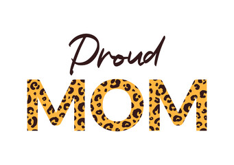 Proud mom decoration for T-shirt, poster, cup design. Mother day card design element.
