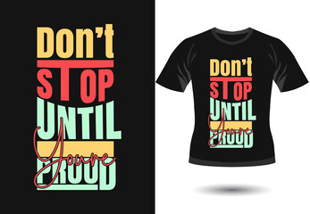 Obraz premium Don't stop until youre proud inspirational Trendy motivational typography Design for T-shirt print typography T-shirt design poster design 