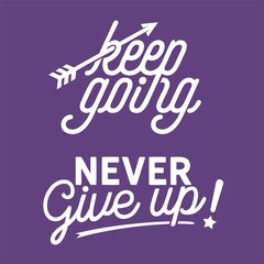 Keep going & never give up lettering vector design