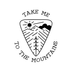 Camping adventure badge design. Outdoor crest logo with quote - Take me to the mountains. Travel silhouette label isolated. Sacred geometry. Stock tattoo graphics emblem