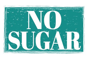 NO SUGAR, words on blue grungy stamp sign